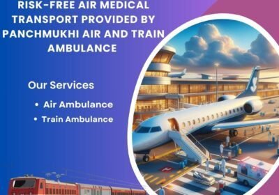 Risk-Free-Air-Medical-Transport-Provided-by-Panchmukhi-Air-and-Train-Ambulance-is-Considered-Effective-2