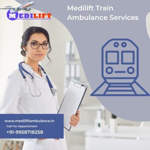 Relocate with Medilift Train Ambulance in Guwahati with the Finest