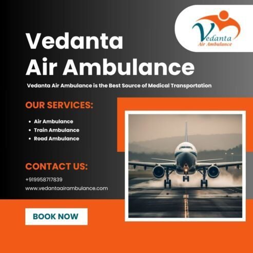 Vedanta Air Ambulance in Kolkata – Harmless and Low-Cost