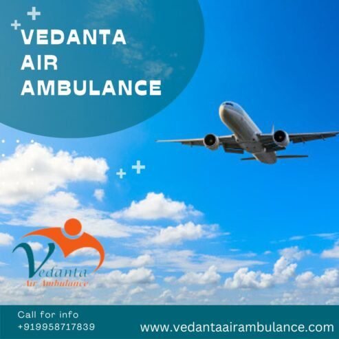 Vedanta Air Ambulance in Delhi – Perfect for Patient Relocations