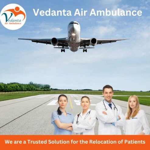 Vedanta Air Ambulance from Guwahati – Safest and Trouble-Free