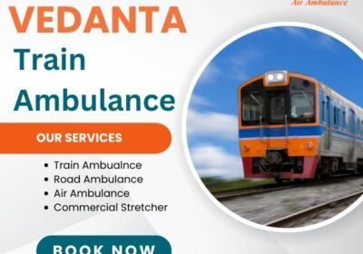 Budget-Friendly-and-Reliable-Train-Ambulance-Service-in-Vellore-by-Vedanta