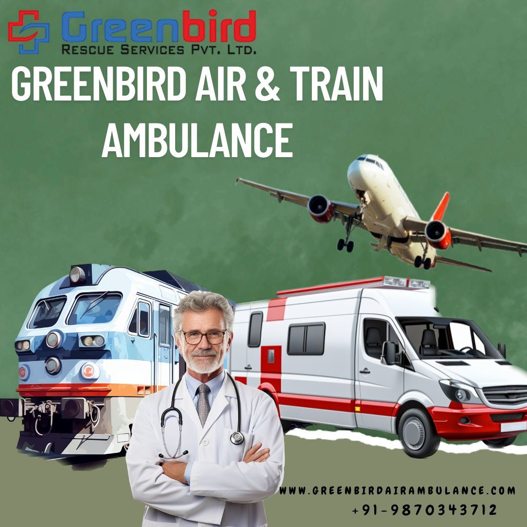 Greenbird Air & Train Ambulance Service in Guwahati