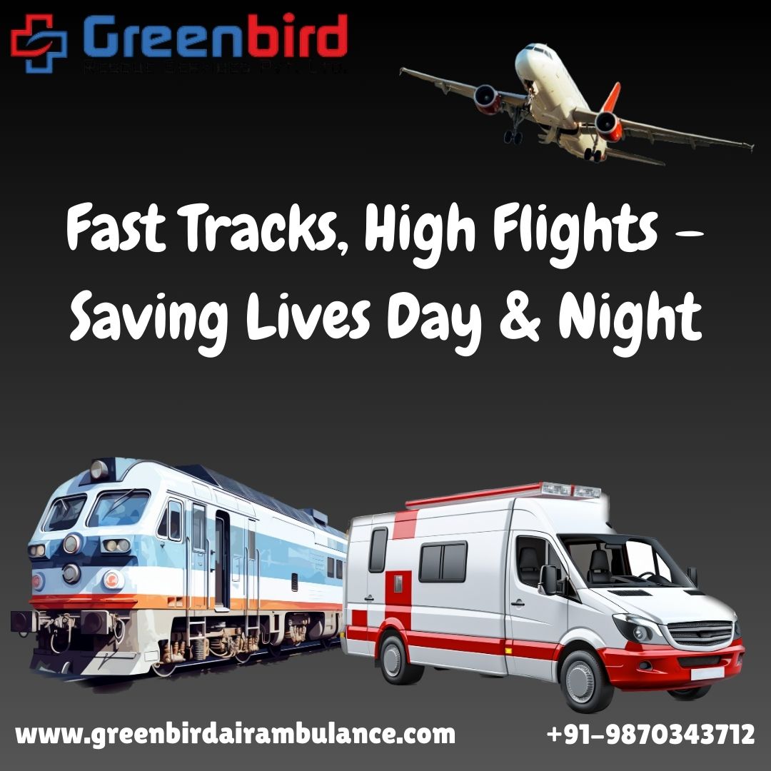 Use Greenbird Air and Train Ambulance Services in Ranchi