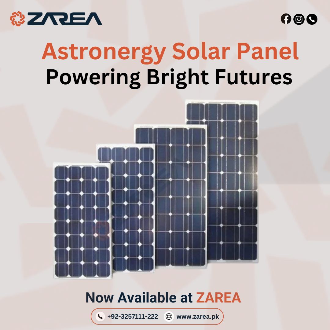 Astronergy Solar Panel Now Available| Zarea Limited