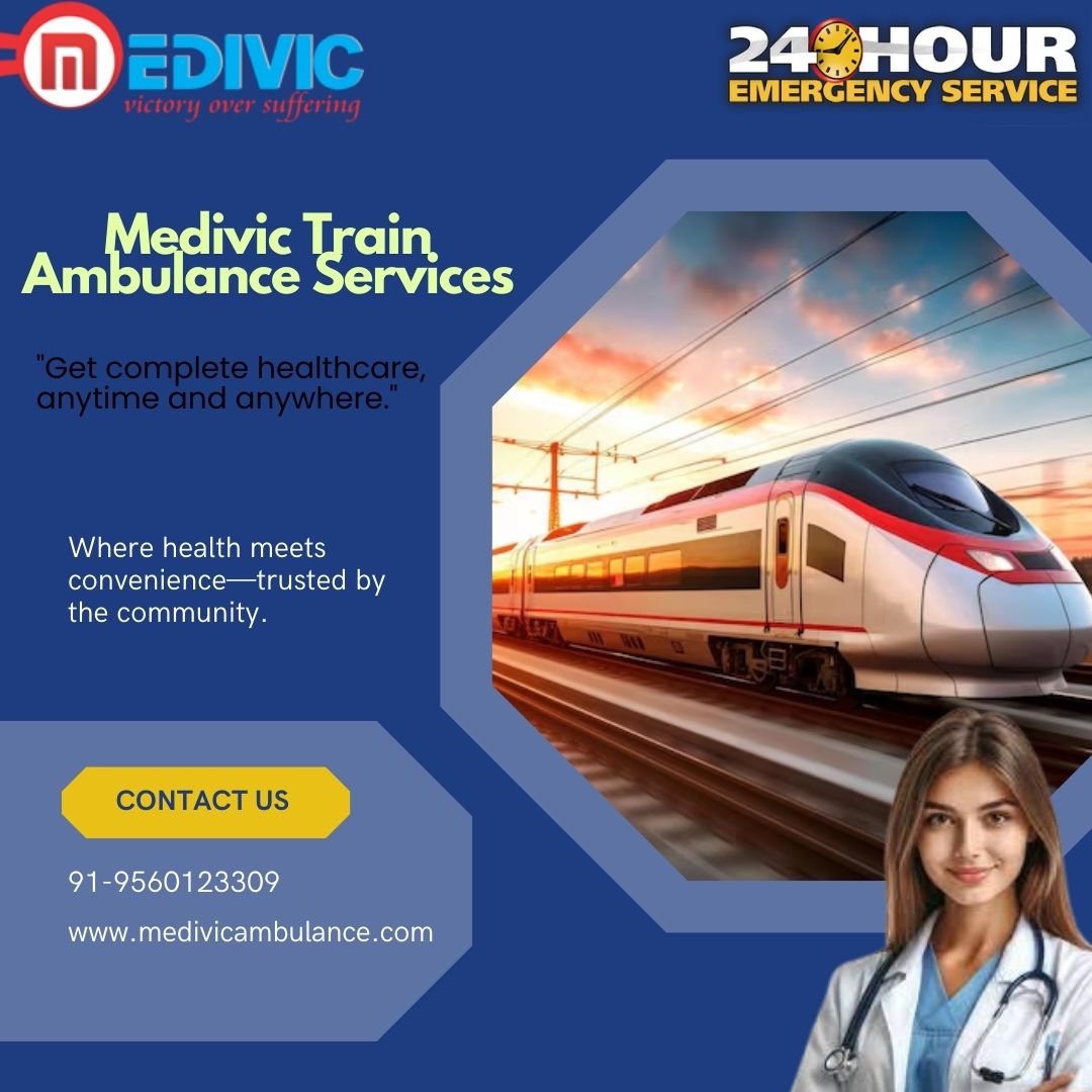 Book Medivic Train Ambulance Services in Patna for Maximum Comfort