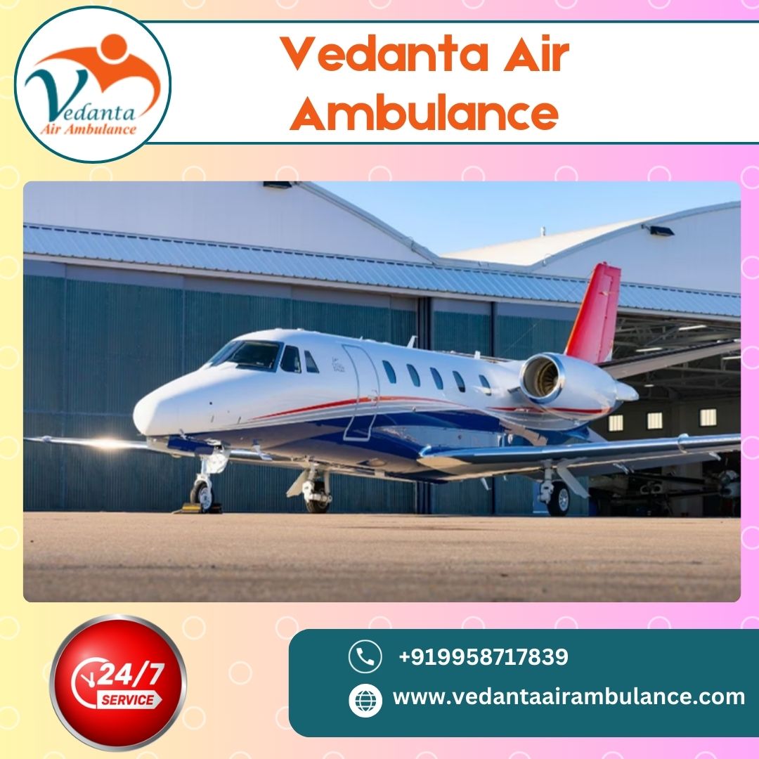 Inexpensive Air Ambulance with MD Doctor from Guwahati via Vedanta