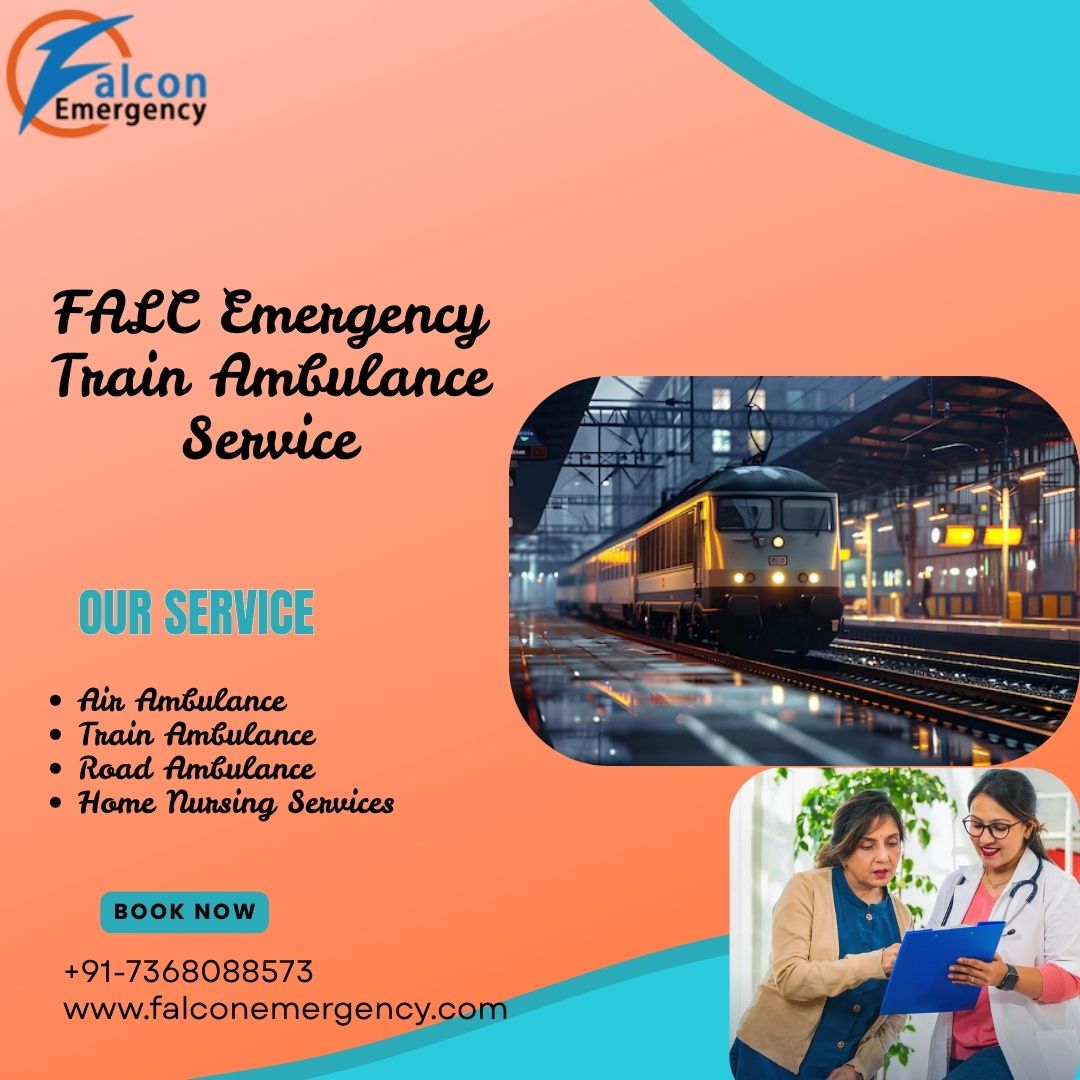 FALC Train Ambulance in Guwahati Manages the Process of Relocation