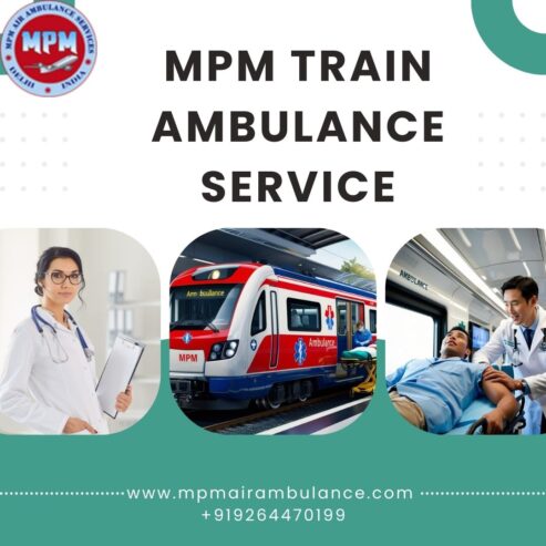 MPM Train Ambulance in Guwahati Manages Medical Transportation