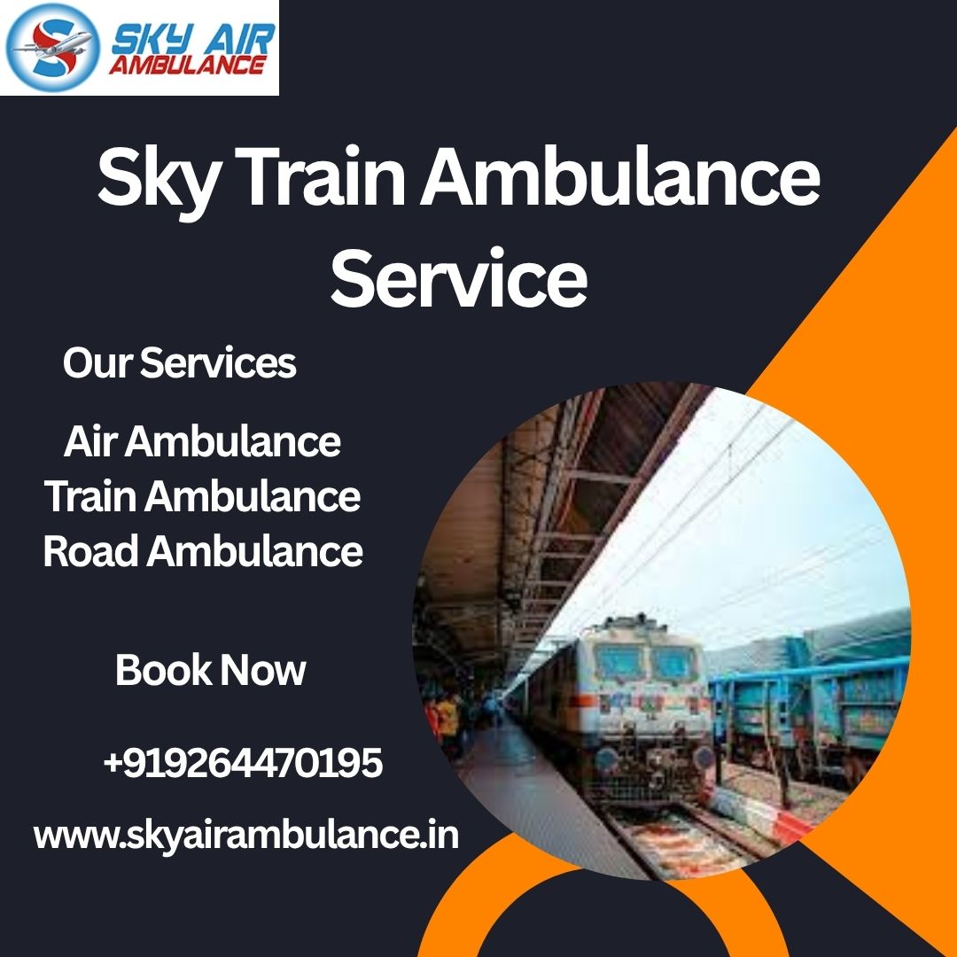 Hire Sky Train Ambulance service in Ranchi to transport your critical