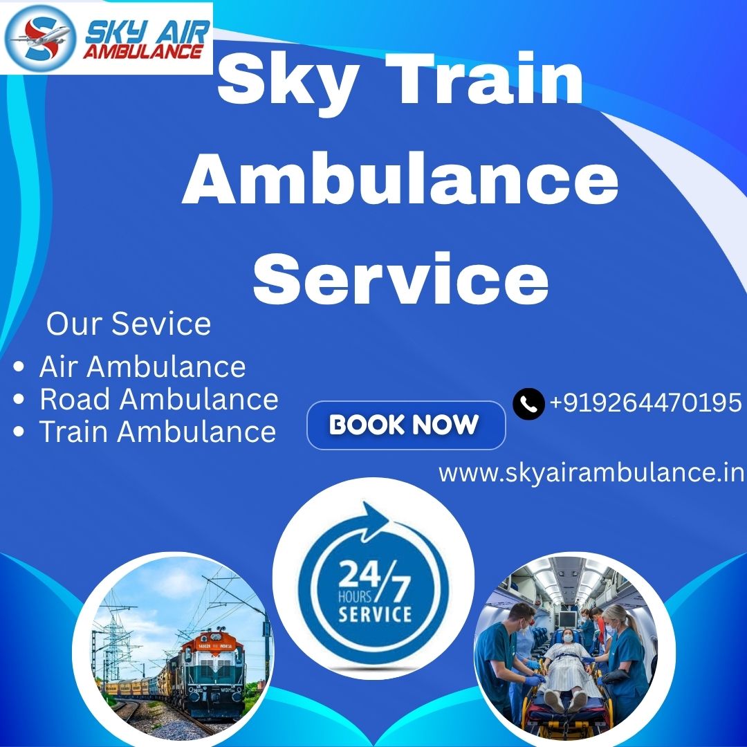 Choose Sky Train Ambulance Service with Experienced Medical Team in In
