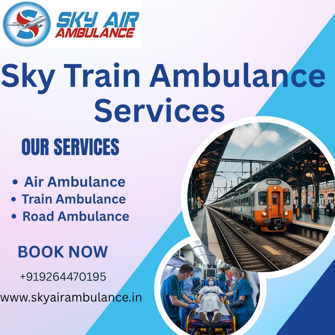 Get Sky Train Ambulance Services in Kolkata and transfer patients quic