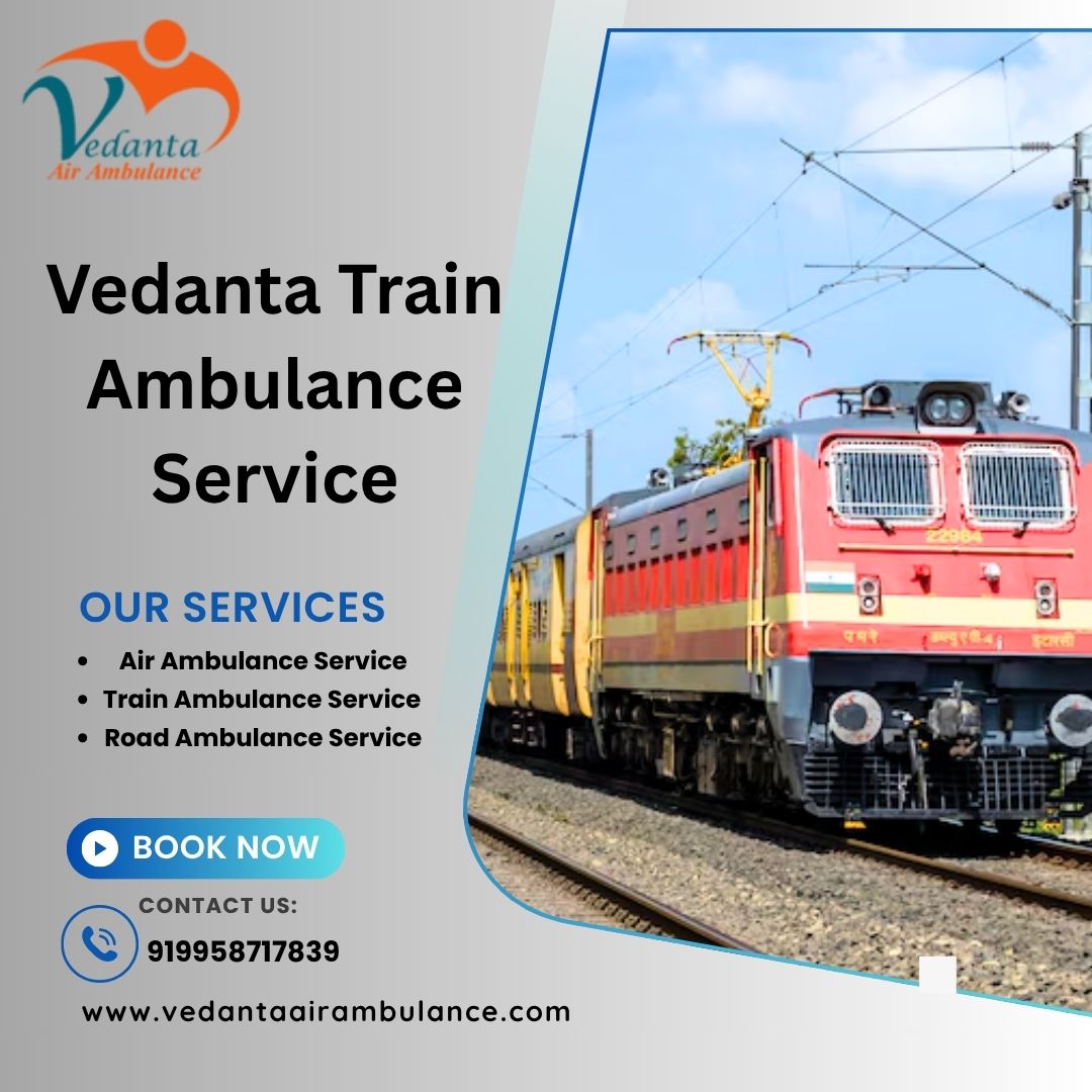 Vedanta Train Ambulance in Mumbai Offers a Stress-Free Moving Experien