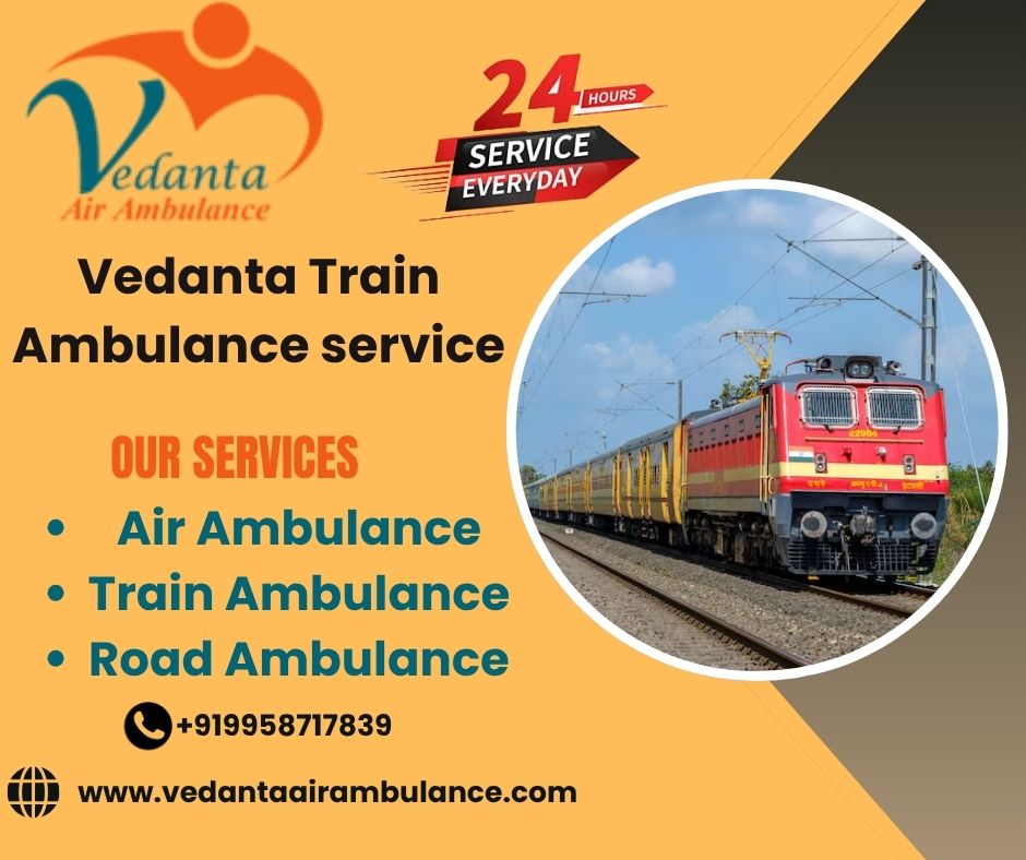 Vedanta Train Ambulance in Bhopal, Choose Medical Transportation