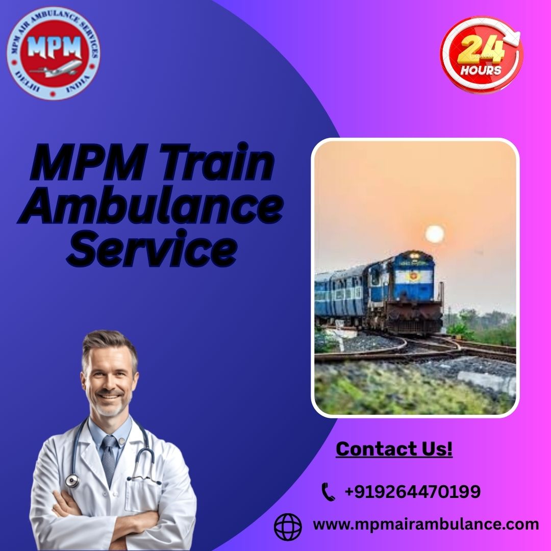 MPM Train Ambulance at Bhopal Provided Transfer with the Best Medical