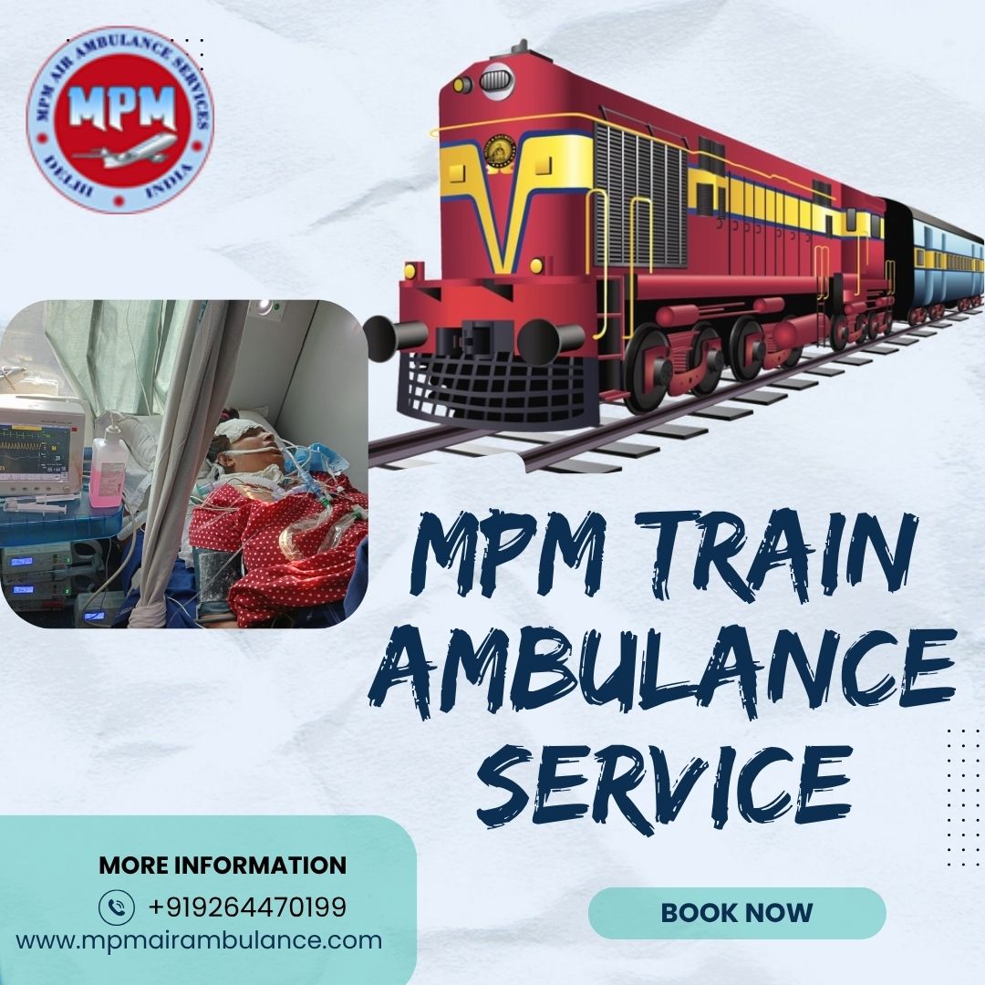 MPM Train Ambulance from Ranchi – Effective in Shifting Critical