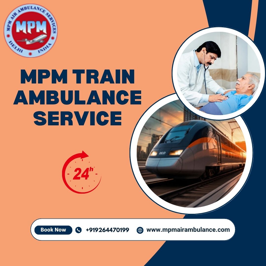 Choose MPM Train Ambulance Service in Chennai
