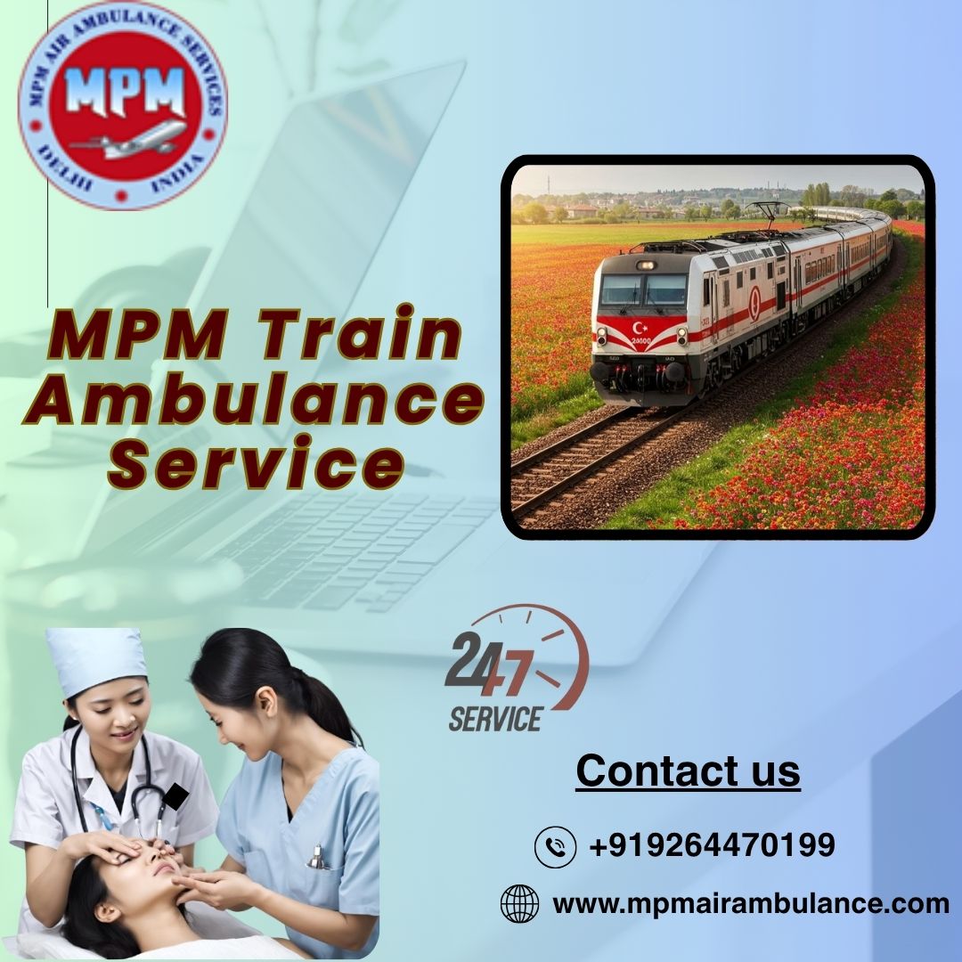 MPM Train Ambulance in Patna Provides Treatment at Very Affordable Rat