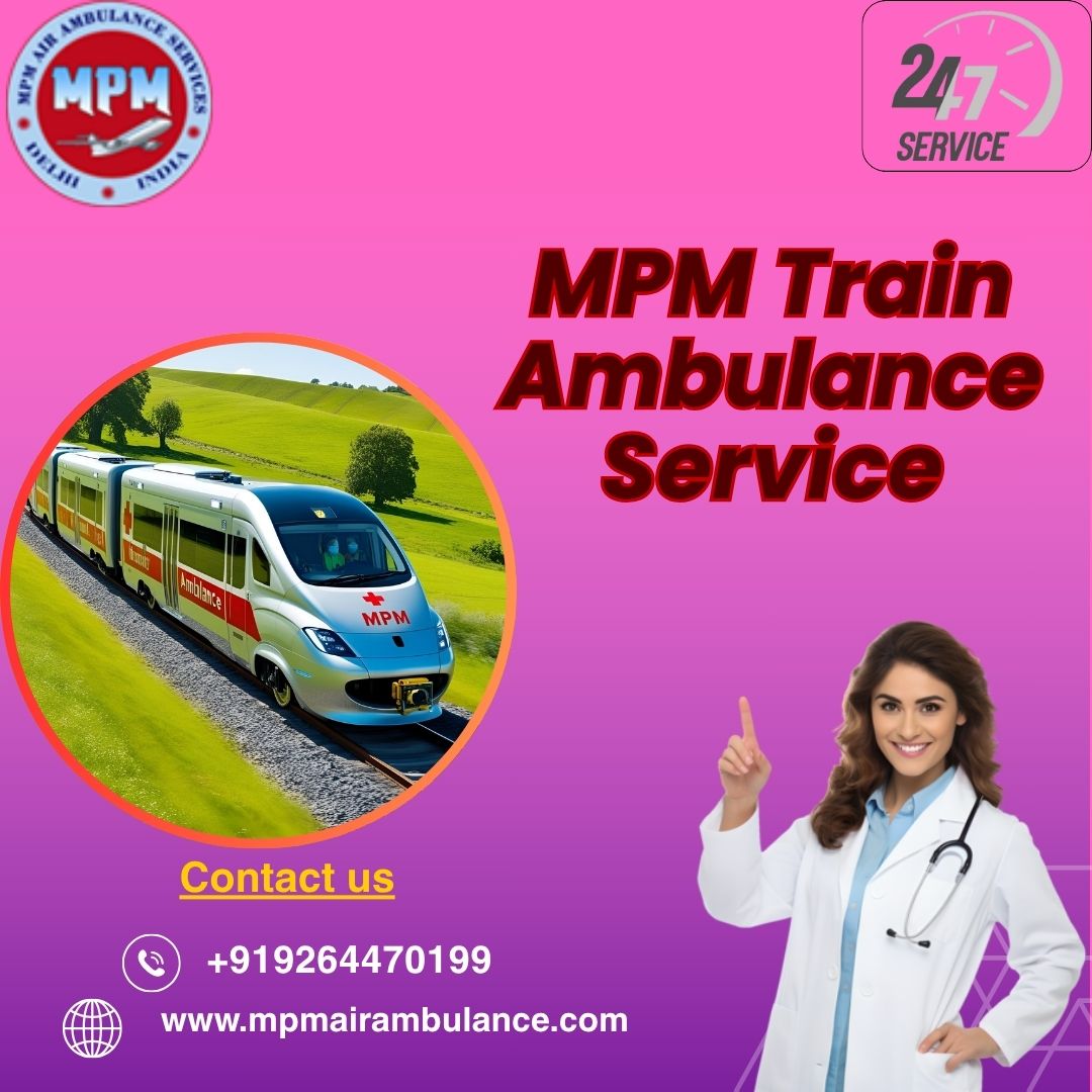 Use High-Tech and Reliable MPM Train Ambulance Service in Siliguri