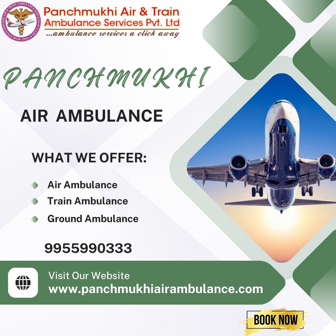 Use Complete Medical Care Panchmukhi Air Ambulance Delhi