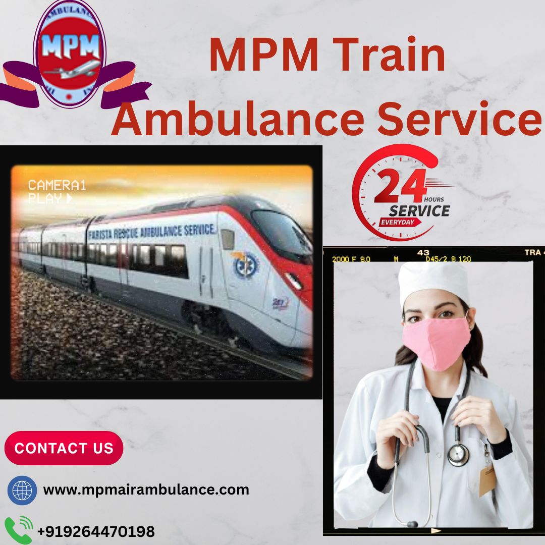 Patients Choose the MPM Train Ambulance Service in Raipur for Treatmen