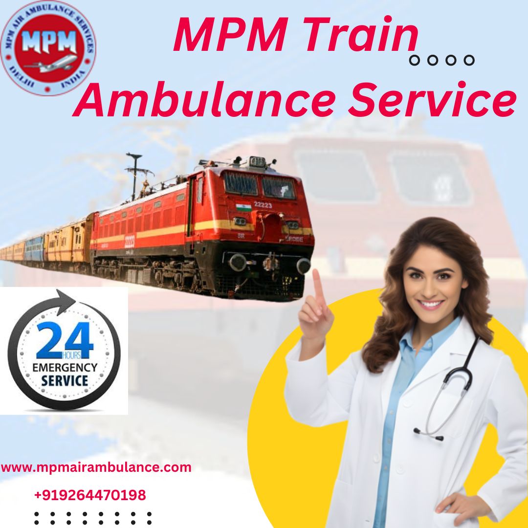 MPM in Patna Provided a Safe Train Ambulance Service to the Patients