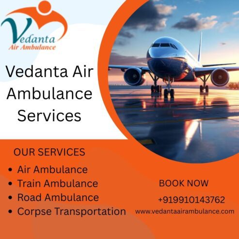 Get Risk-free Medical Transportation Service-Call Vedanta Air Ambulanc