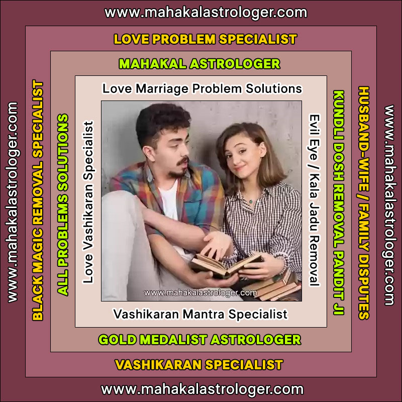 Best Astrologer, Love Marriage Problems, Vashikaran Mantra, Kala Jadu