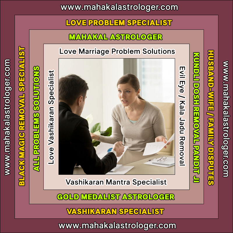 Best Astrologer, Love Marriage Problems, Vashikaran Mantra, Kala Jadu